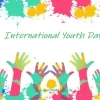 In commemoration of the international youths day, which was passed on by the UN in 1999