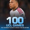 KYLIAN MBAPPE BECOMES YOUNGEST PLAYER TO REACH 100 GAMES AT UEFA.